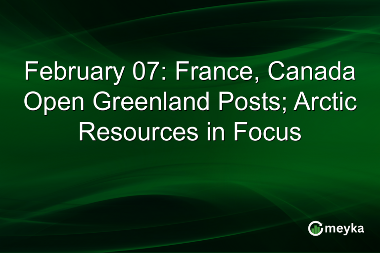 February 07: France, Canada Open Greenland Posts; Arctic Resources in Focus