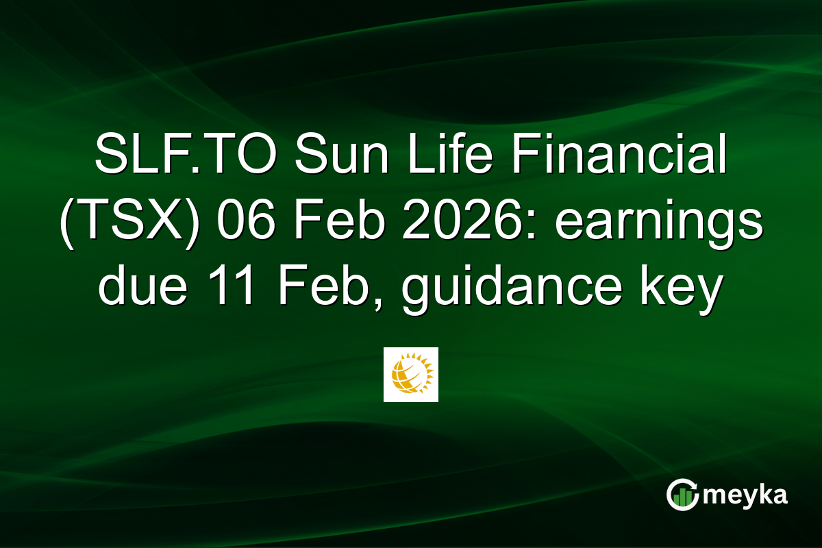 SLF.TO Sun Life Financial (TSX) 06 Feb 2026: earnings due 11 Feb, guidance key