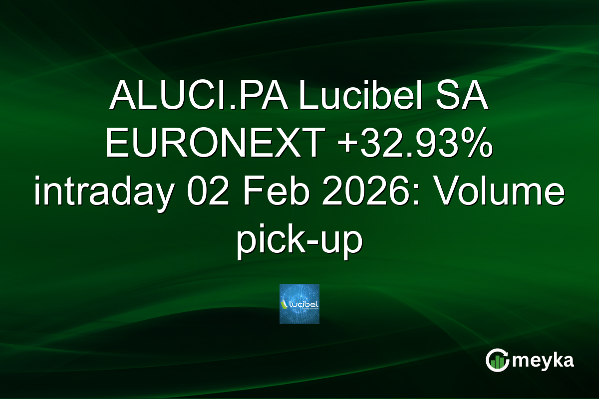 ALUCI.PA Lucibel SA EURONEXT +32.93% intraday 02 Feb 2026: Volume pick-up