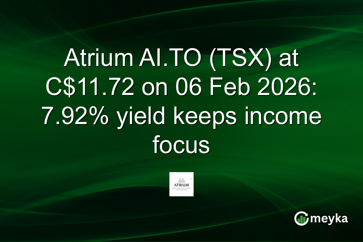 Atrium AI.TO (TSX) at C$11.72 on 06 Feb 2026: 7.92% yield keeps income focus