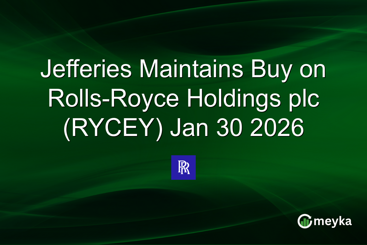 Jefferies Maintains Buy on Rolls-Royce Holdings plc (RYCEY) Jan 30 2026