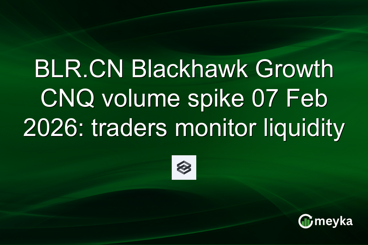 BLR.CN Blackhawk Growth CNQ volume spike 07 Feb 2026: traders monitor liquidity