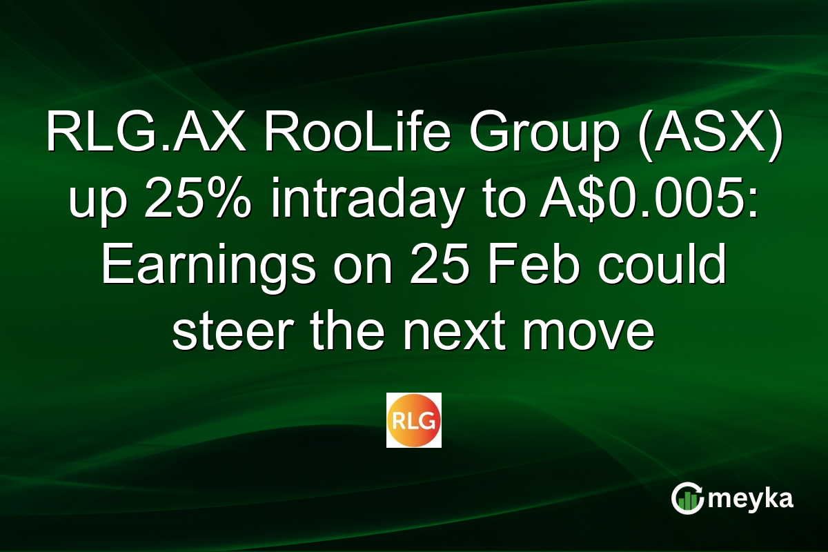 RLG.AX RooLife Group (ASX) up 25% intraday to A$0.005: Earnings on 25 Feb could steer the next move