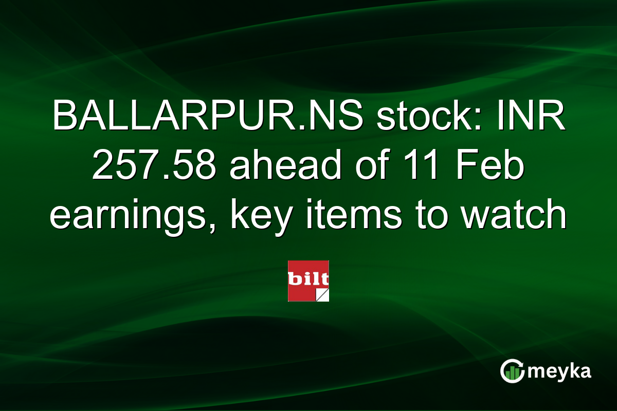 BALLARPUR.NS stock: INR 257.58 ahead of 11 Feb earnings, key items to watch