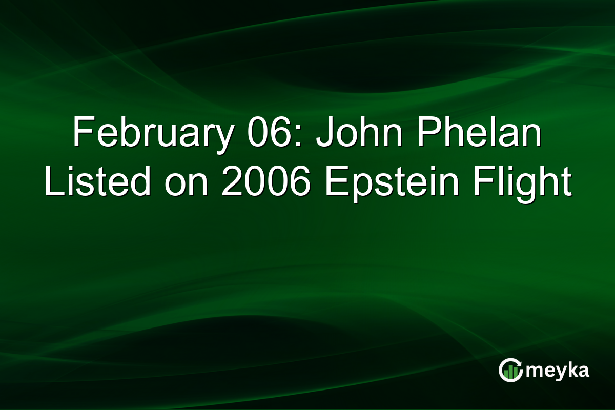 February 06: John Phelan Listed on 2006 Epstein Flight