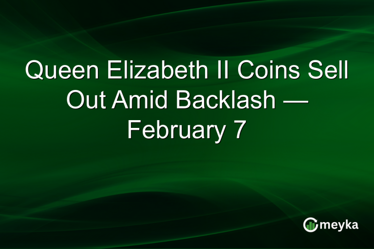 Queen Elizabeth II Coins Sell Out Amid Backlash — February 7