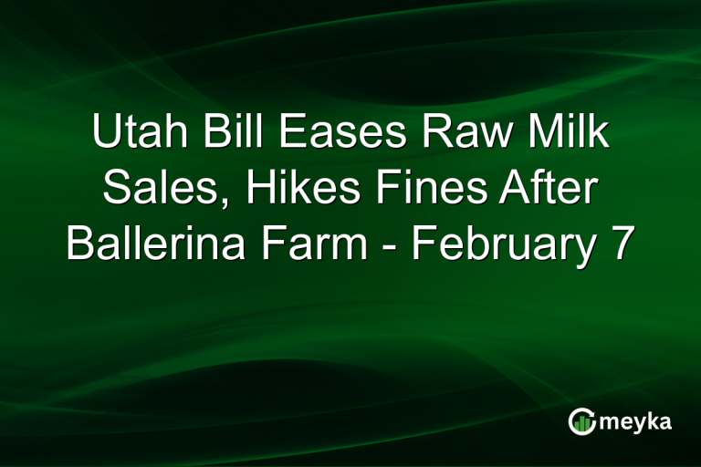 Utah Bill Eases Raw Milk Sales, Hikes Fines After Ballerina Farm - February 7