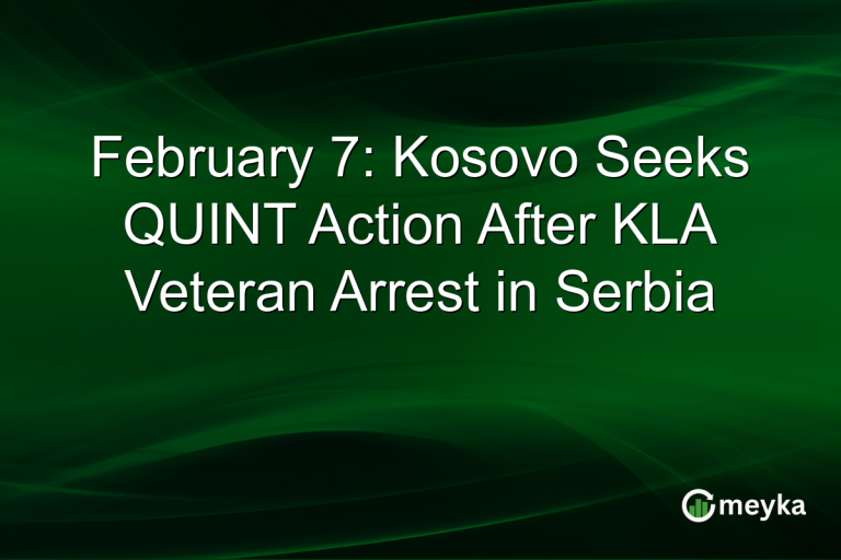 February 7: Kosovo Seeks QUINT Action After KLA Veteran Arrest in Serbia