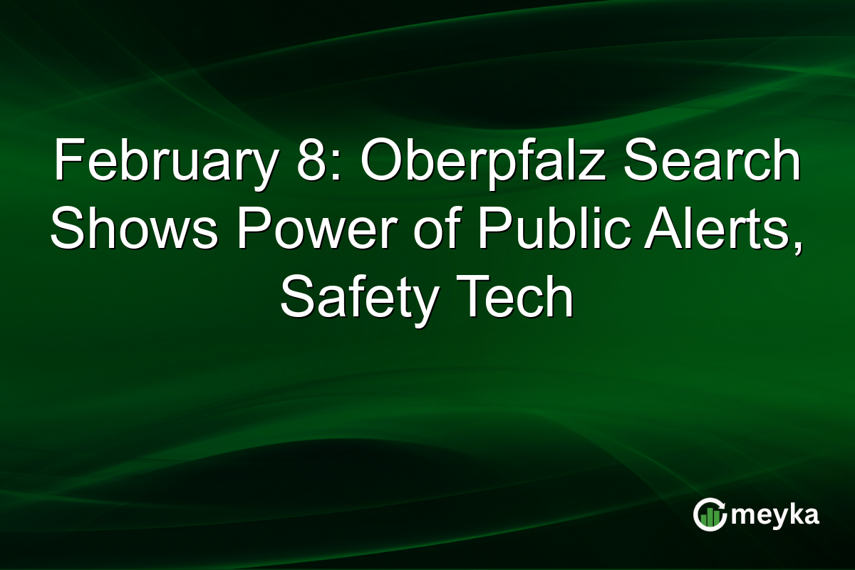 February 8: Oberpfalz Search Shows Power of Public Alerts, Safety Tech