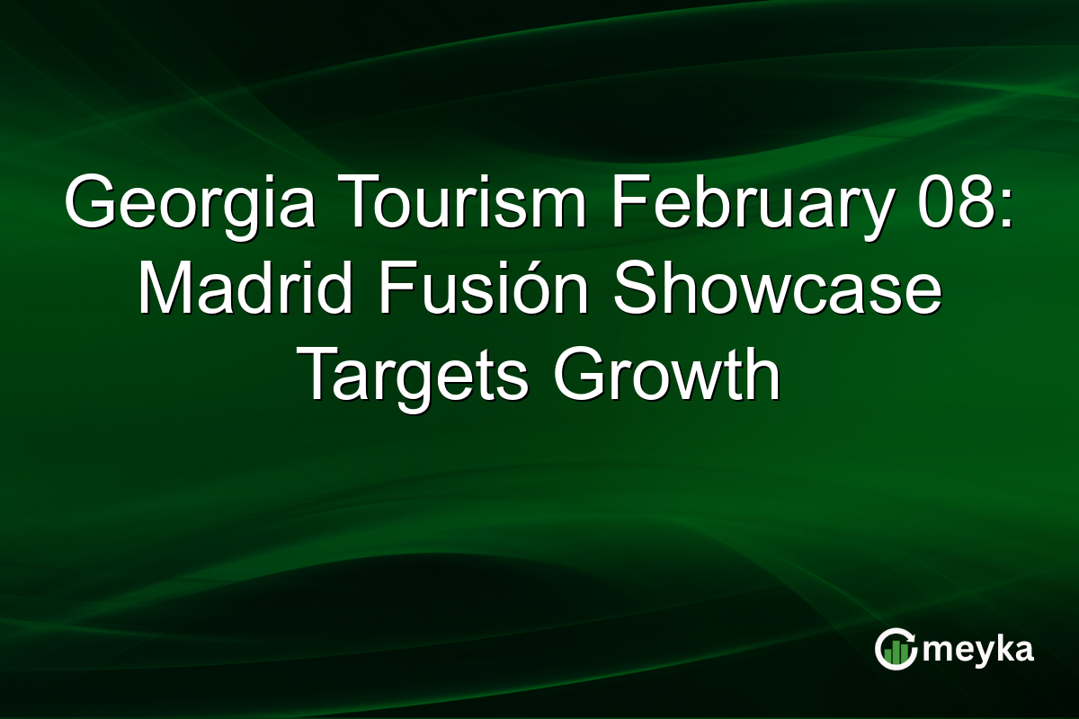 Georgia Tourism February 08: Madrid Fusión Showcase Targets Growth