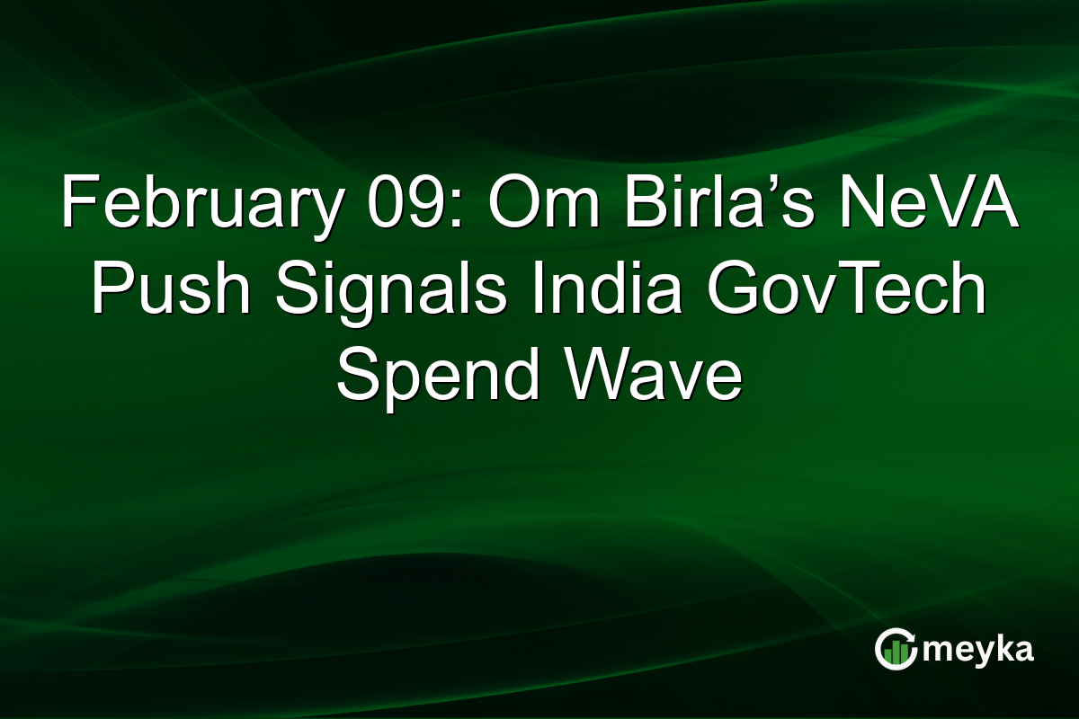 February 09: Om Birla’s NeVA Push Signals India GovTech Spend Wave