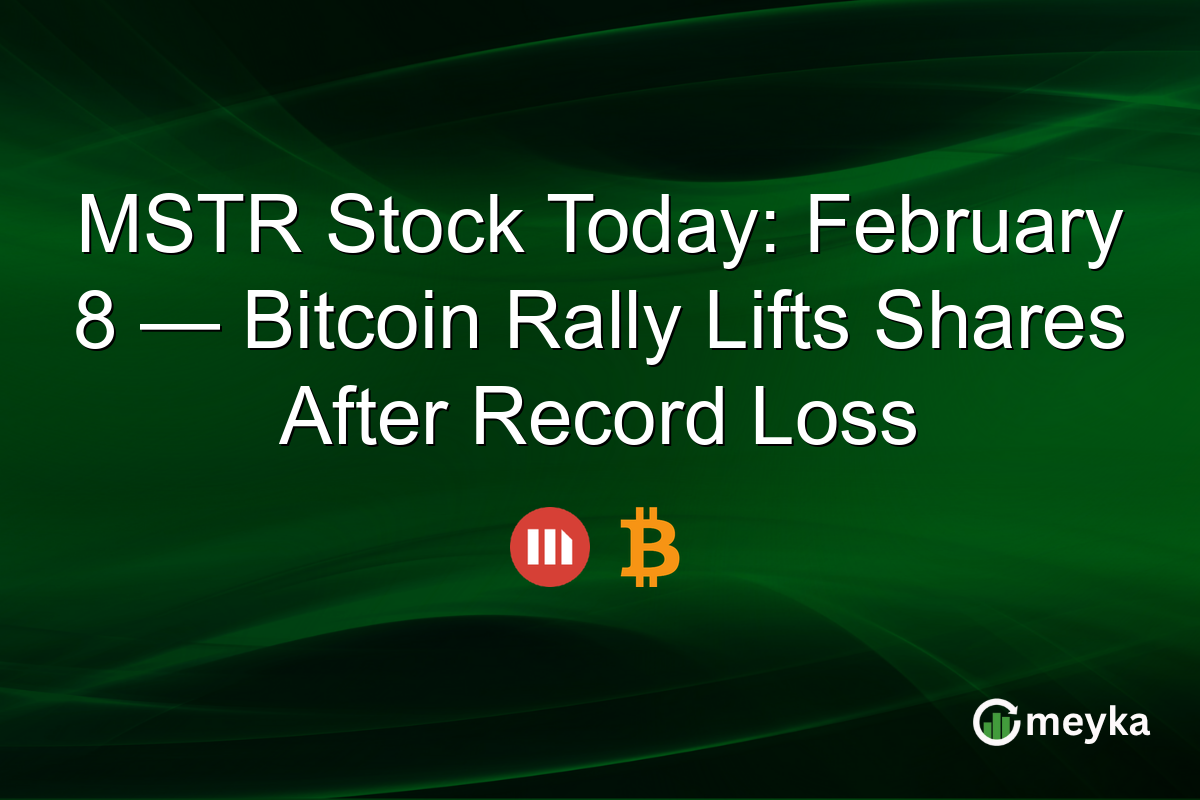 MSTR Stock Today: February 8 — Bitcoin Rally Lifts Shares After Record Loss