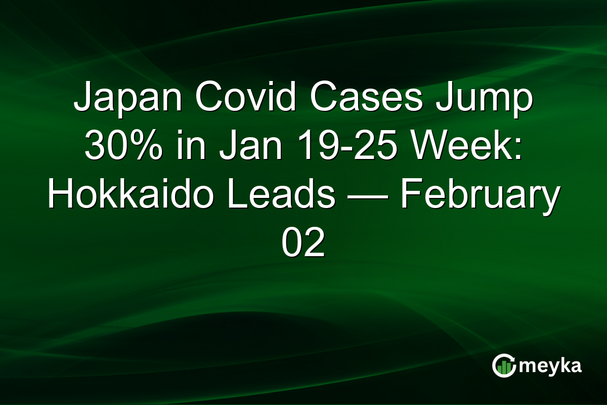 Japan Covid Cases Jump 30% in Jan 19-25 Week: Hokkaido Leads — February 02