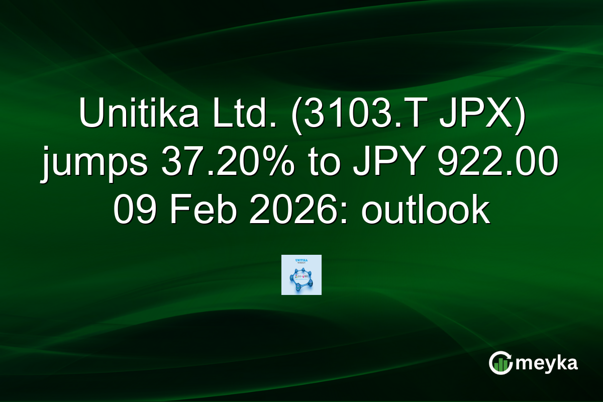 Unitika Ltd. (3103.T JPX) jumps 37.20% to JPY 922.00 09 Feb 2026: outlook