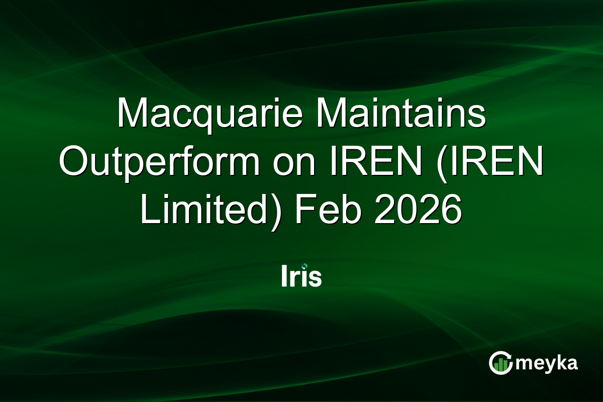 Macquarie Maintains Outperform on IREN (IREN Limited) Feb 2026