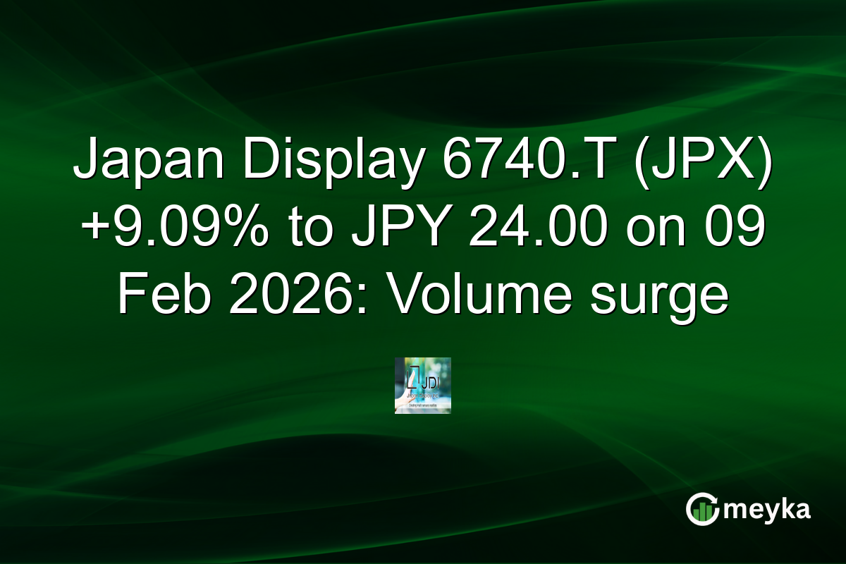 Japan Display 6740.T (JPX) +9.09% to JPY 24.00 on 09 Feb 2026: Volume surge