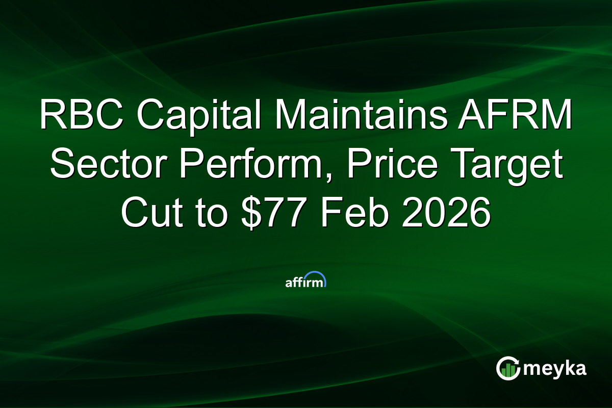 RBC Capital Maintains AFRM Sector Perform, Price Target Cut to $77 Feb 2026