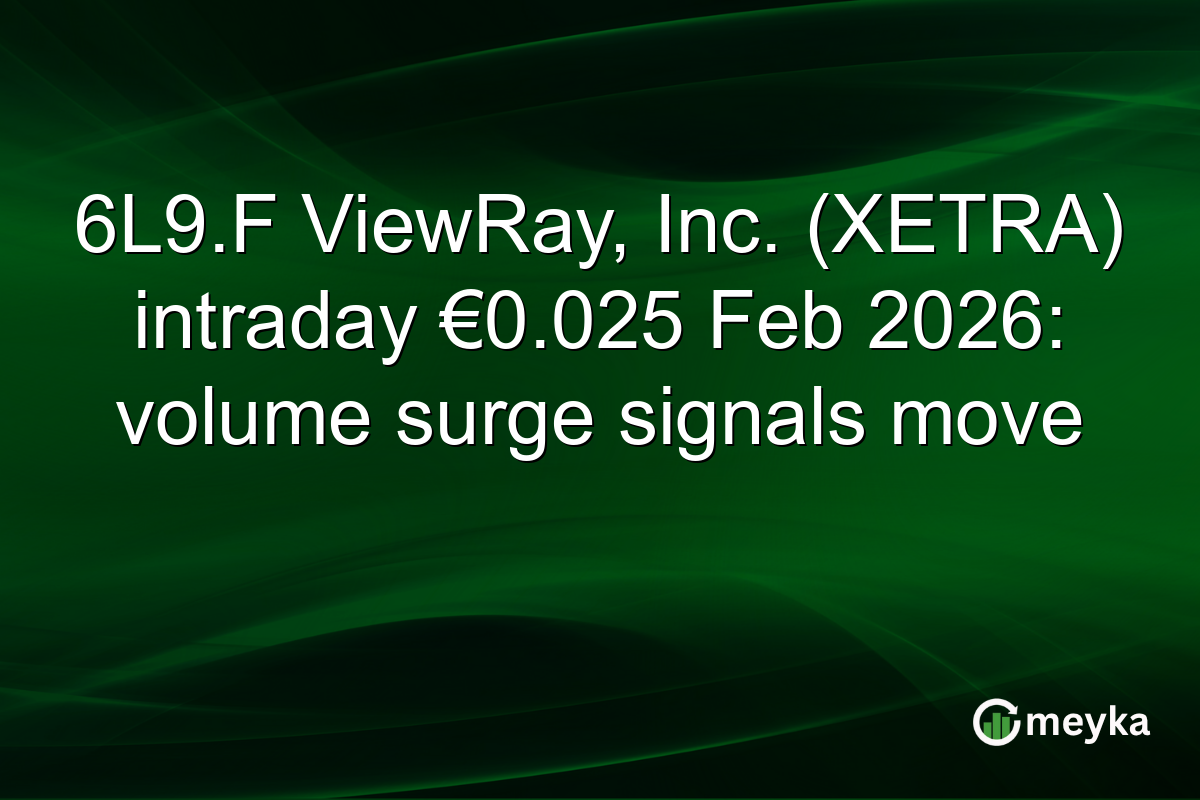 6L9.F ViewRay, Inc. (XETRA) intraday €0.025 Feb 2026: volume surge signals move