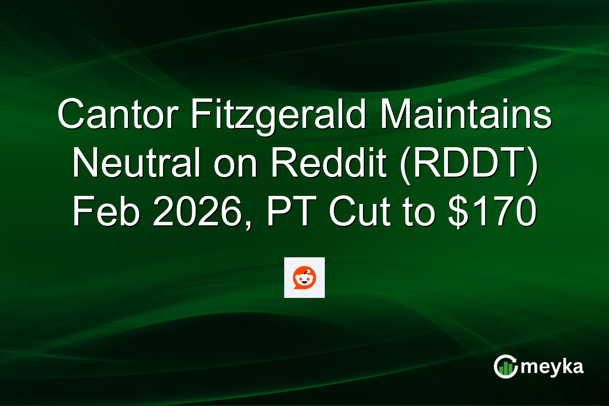 Cantor Fitzgerald Maintains Neutral on Reddit (RDDT) Feb 2026, PT Cut to $170