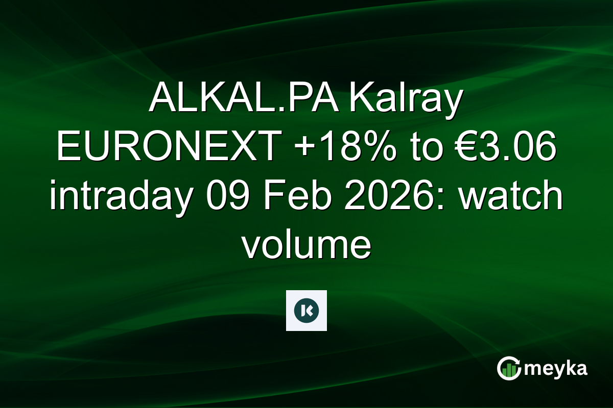 ALKAL.PA Kalray EURONEXT +18% to €3.06 intraday 09 Feb 2026: watch volume