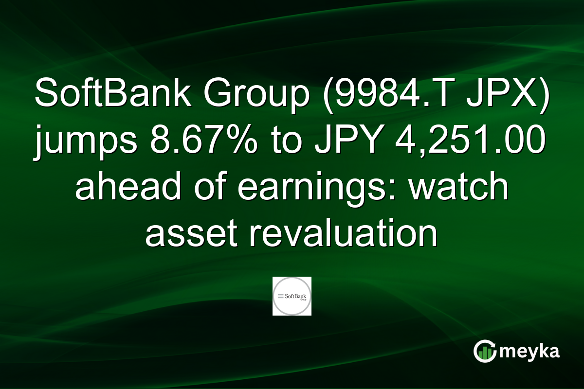 SoftBank Group (9984.T JPX) jumps 8.67% to JPY 4,251.00 ahead of earnings: watch asset revaluation