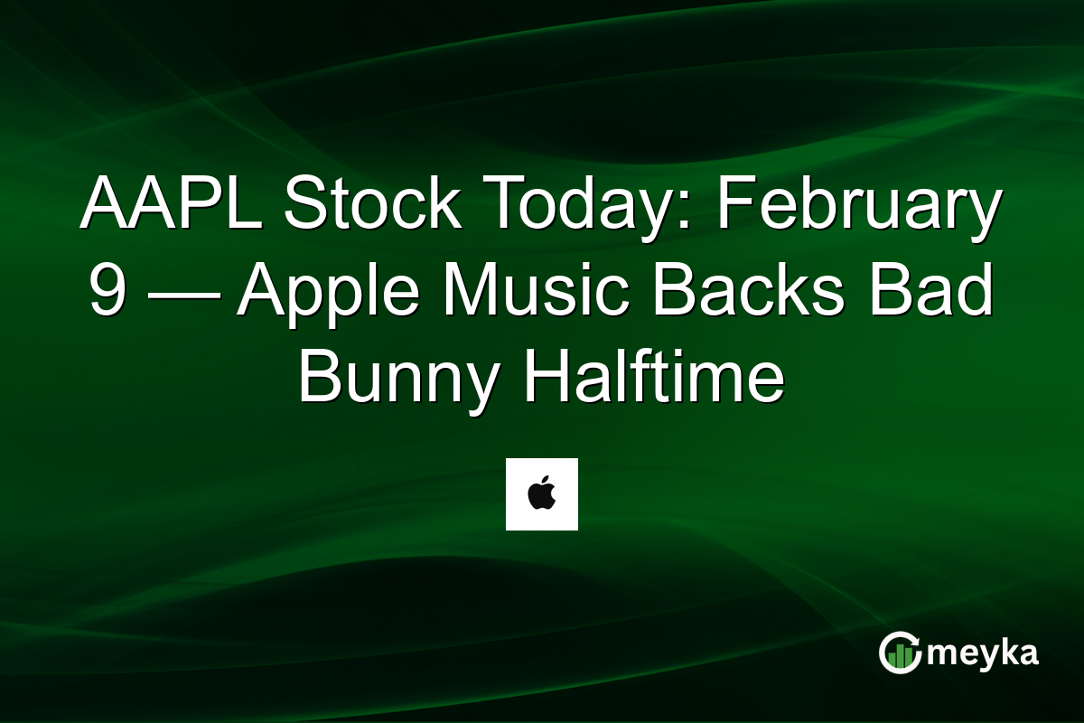 AAPL Stock Today: February 9 — Apple Music Backs Bad Bunny Halftime