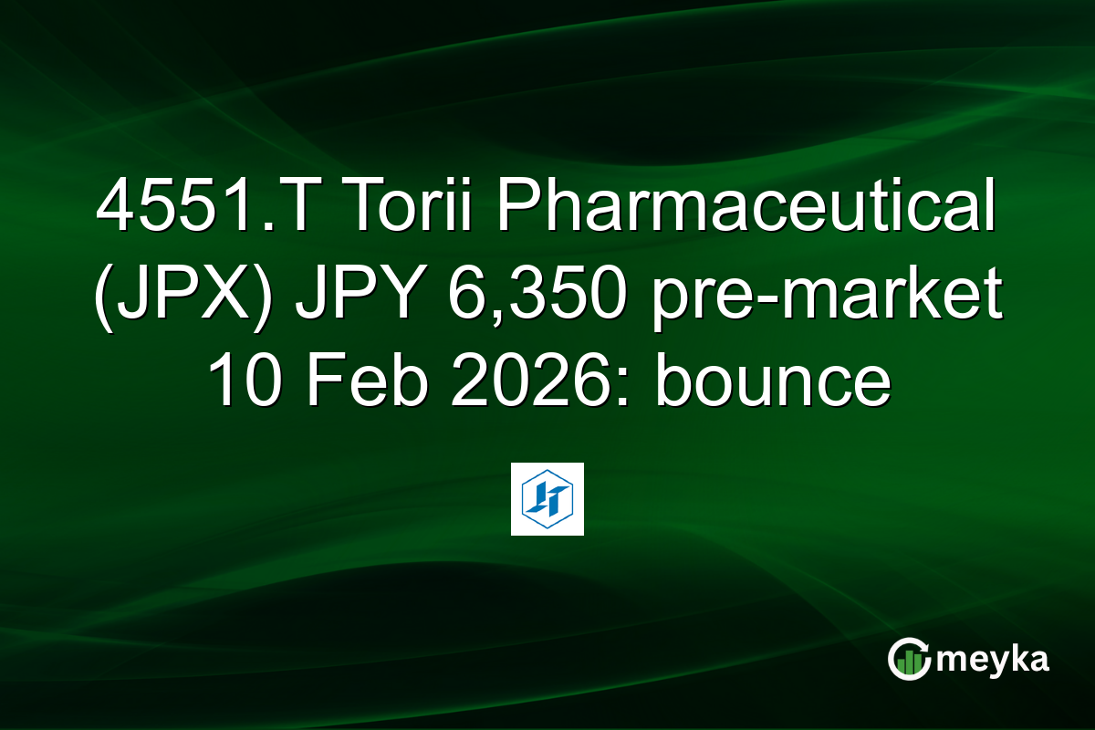 4551.T Torii Pharmaceutical (JPX) JPY 6,350 pre-market 10 Feb 2026: bounce