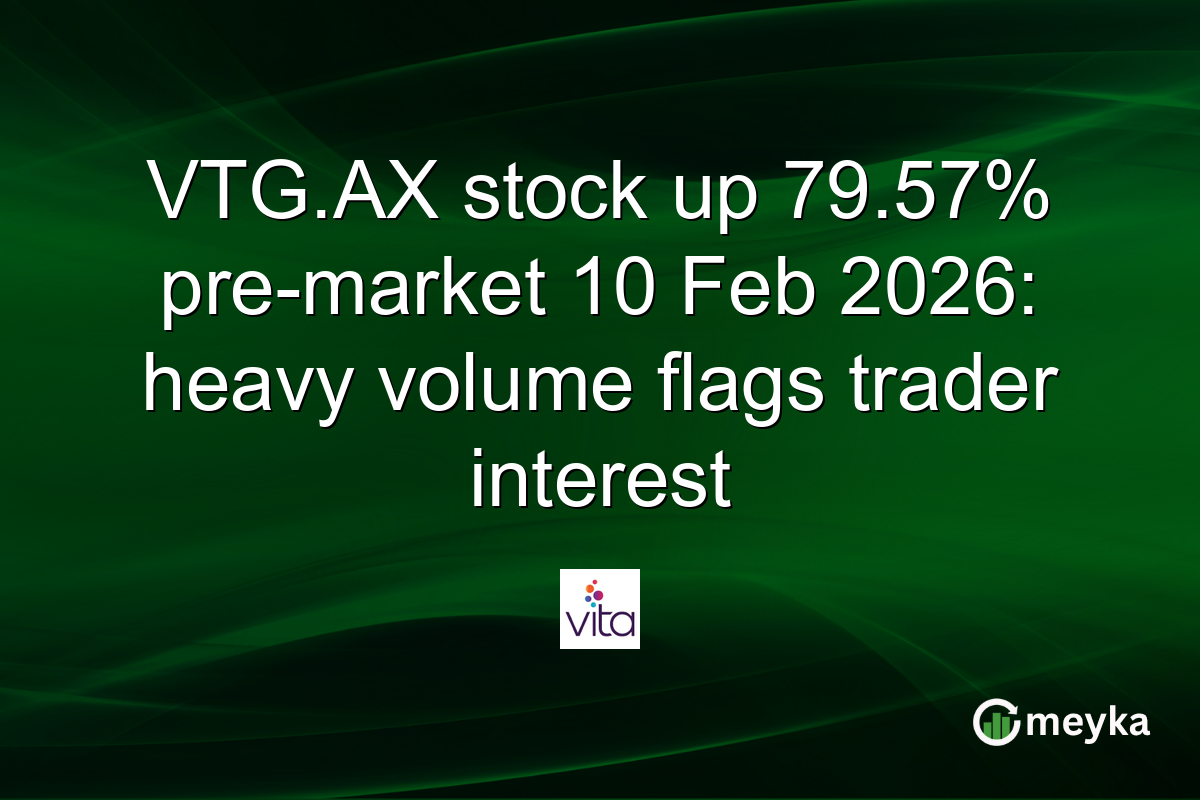VTG.AX stock up 79.57% pre-market 10 Feb 2026: heavy volume flags trader interest