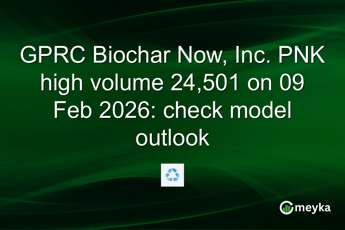 GPRC Biochar Now, Inc. PNK high volume 24,501 on 09 Feb 2026: check model outlook