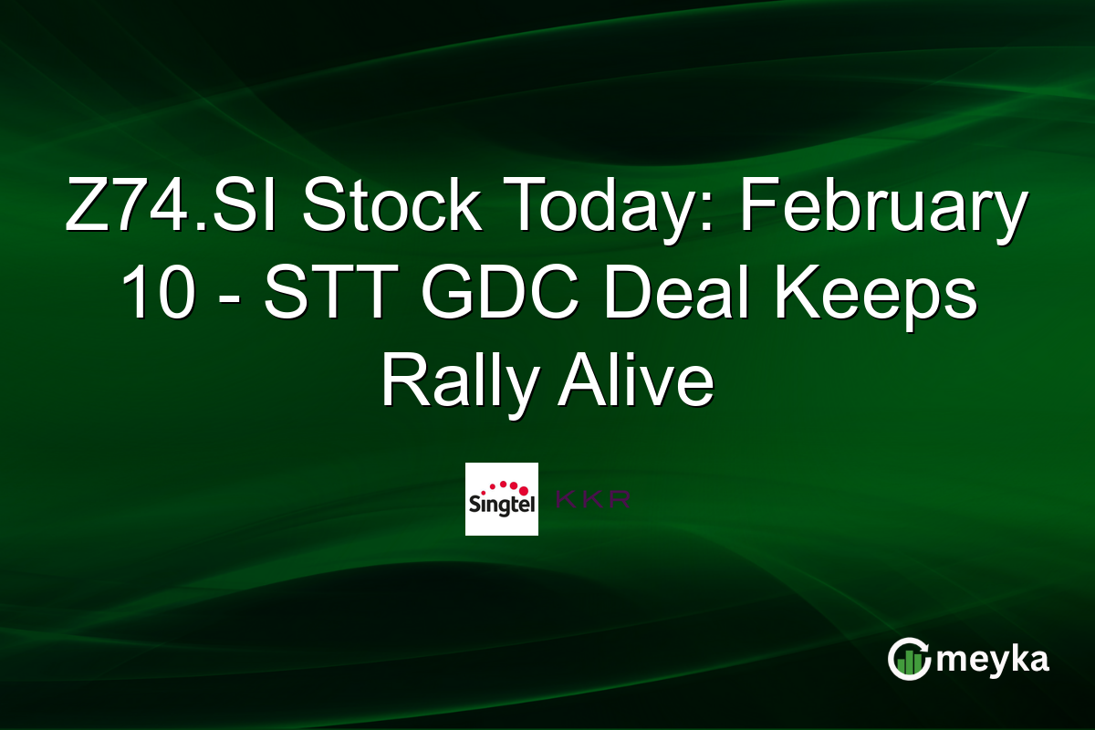 Z74.SI Stock Today: February 10 - STT GDC Deal Keeps Rally Alive