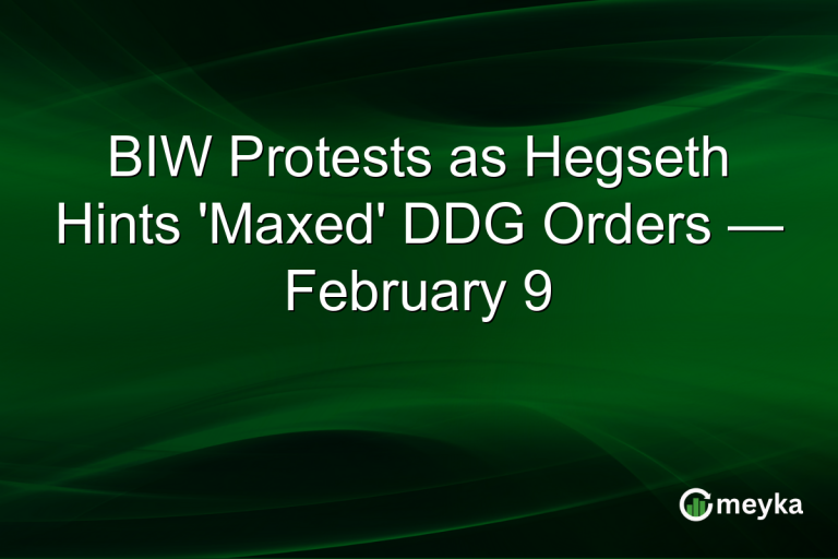 BIW Protests as Hegseth Hints 'Maxed' DDG Orders — February 9