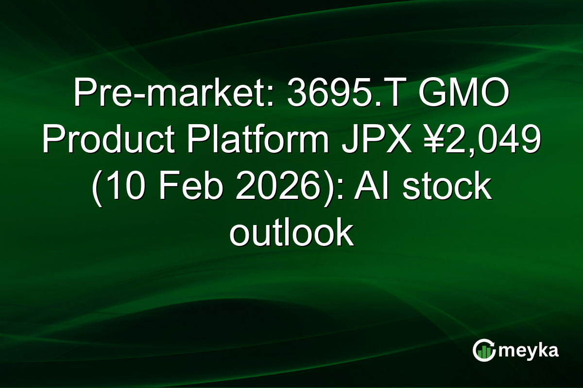 Pre-market: 3695.T GMO Product Platform JPX ¥2,049 (10 Feb 2026): AI stock outlook