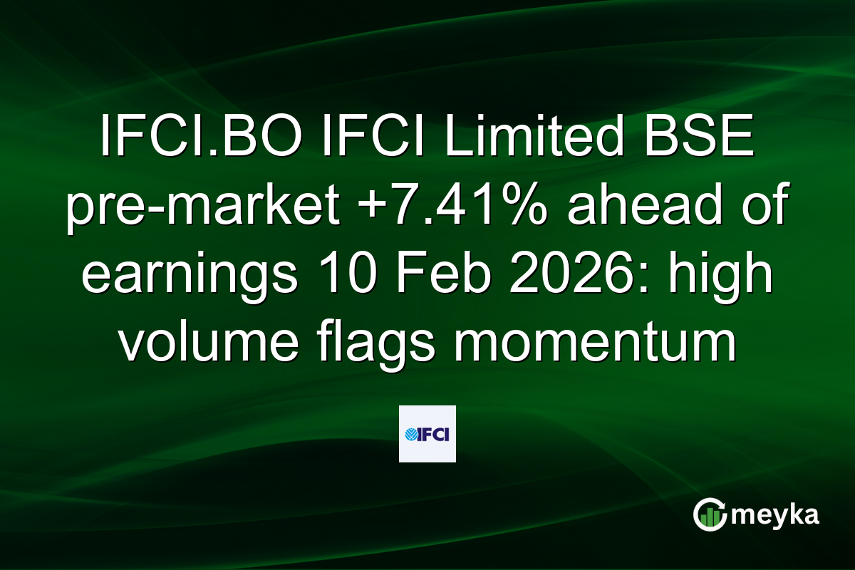 IFCI.BO IFCI Limited BSE pre-market +7.41% ahead of earnings 10 Feb 2026: high volume flags momentum