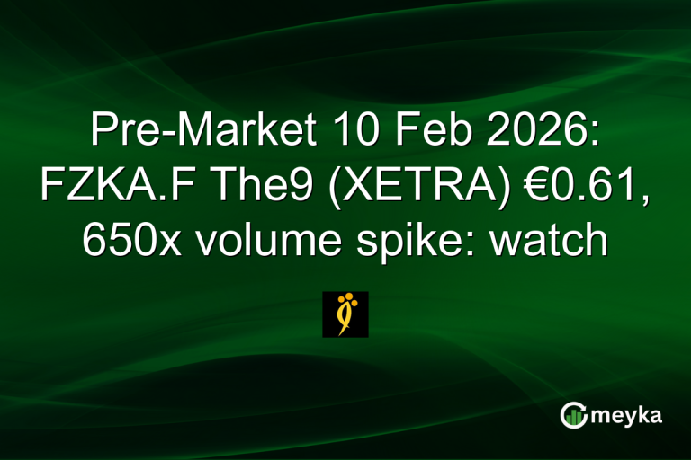 Pre-Market 10 Feb 2026: FZKA.F The9 (XETRA) €0.61, 650x volume spike: watch