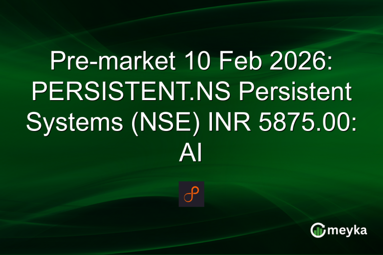 Pre-market 10 Feb 2026: PERSISTENT.NS Persistent Systems (NSE) INR 5875.00: AI