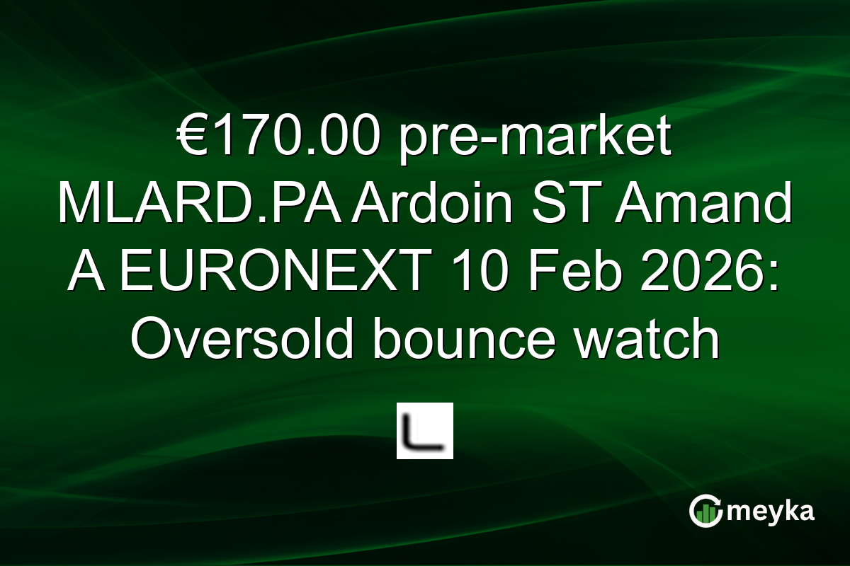 €170.00 pre-market MLARD.PA Ardoin ST Amand A EURONEXT 10 Feb 2026: Oversold bounce watch