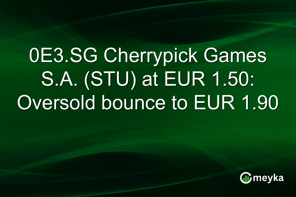 0E3.SG Cherrypick Games S.A. (STU) at EUR 1.50: Oversold bounce to EUR 1.90