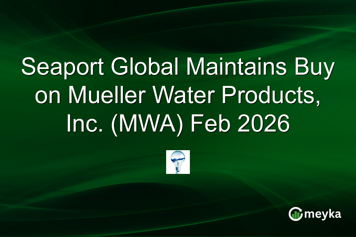 Seaport Global Maintains Buy on Mueller Water Products, Inc. (MWA) Feb 2026