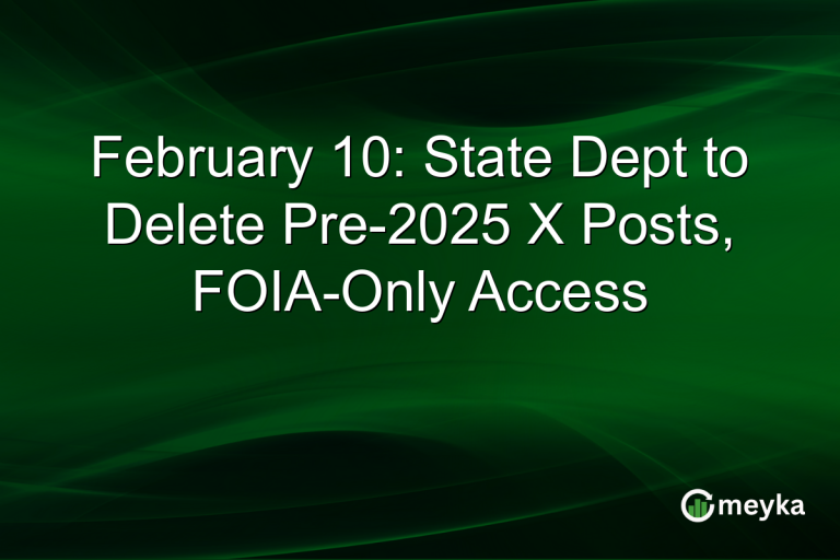 February 10: State Dept to Delete Pre-2025 X Posts, FOIA-Only Access