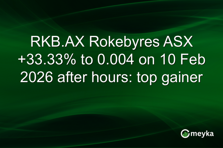 RKB.AX Rokebyres ASX +33.33% to 0.004 on 10 Feb 2026 after hours: top gainer
