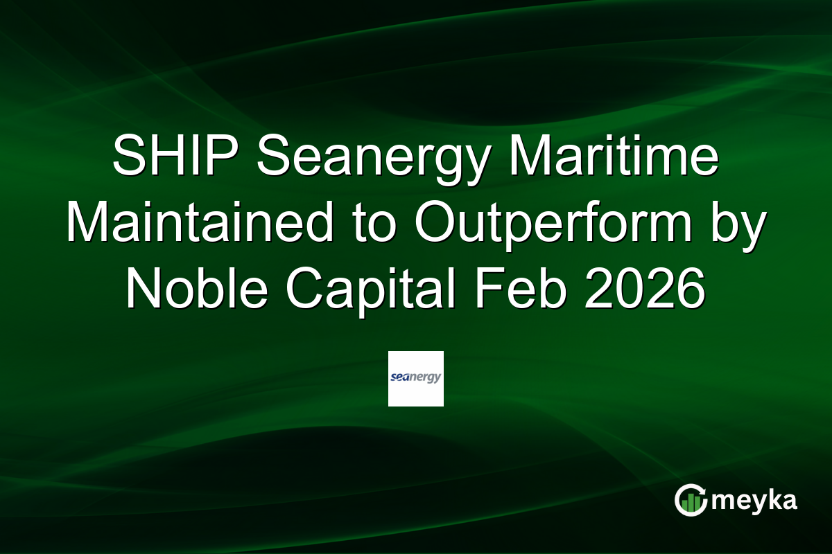 SHIP Seanergy Maritime Maintained to Outperform by Noble Capital Feb 2026