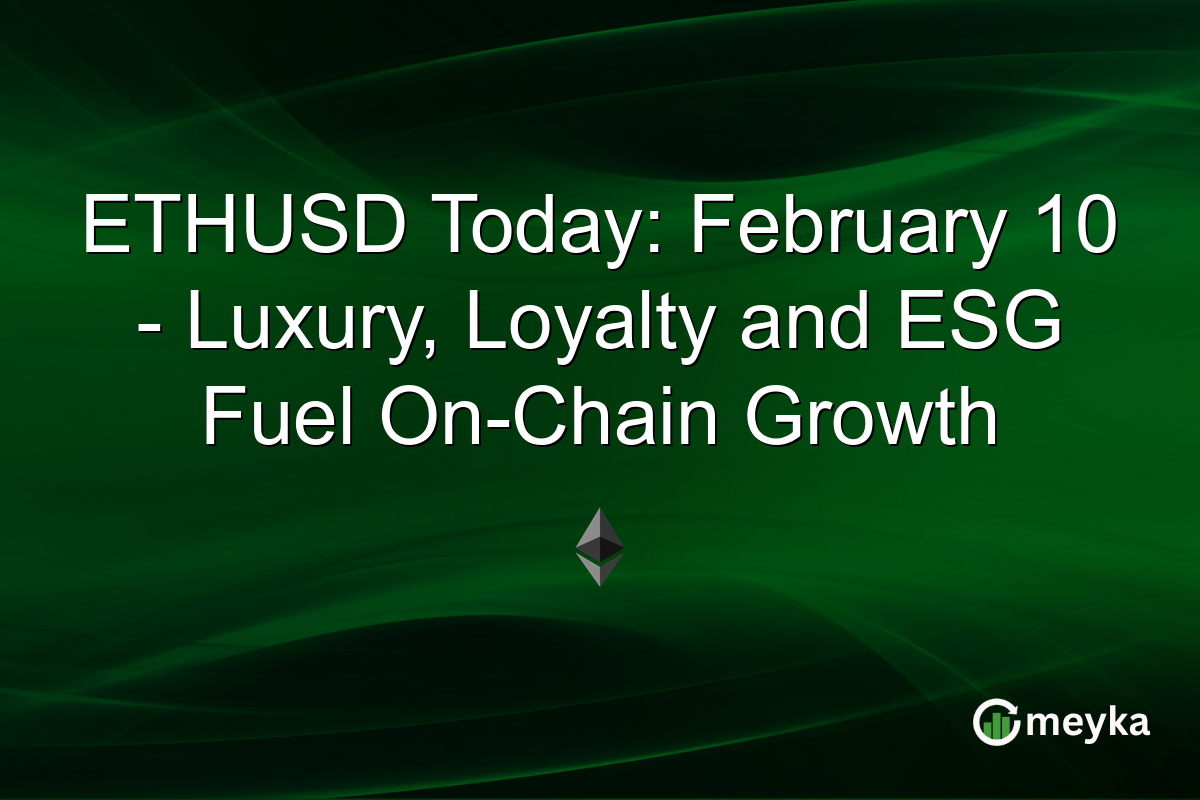 ETHUSD Today: February 10 - Luxury, Loyalty and ESG Fuel On-Chain Growth