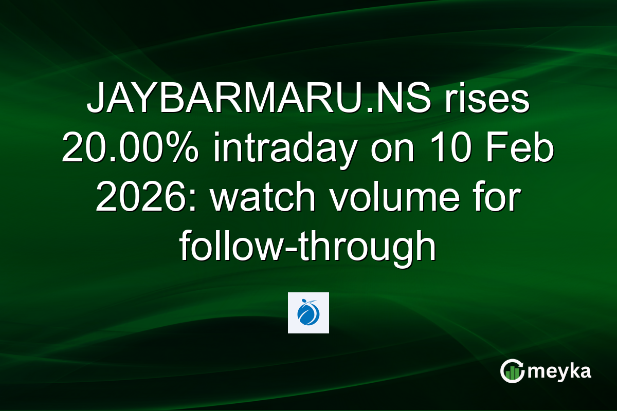 JAYBARMARU.NS rises 20.00% intraday on 10 Feb 2026: watch volume for follow-through