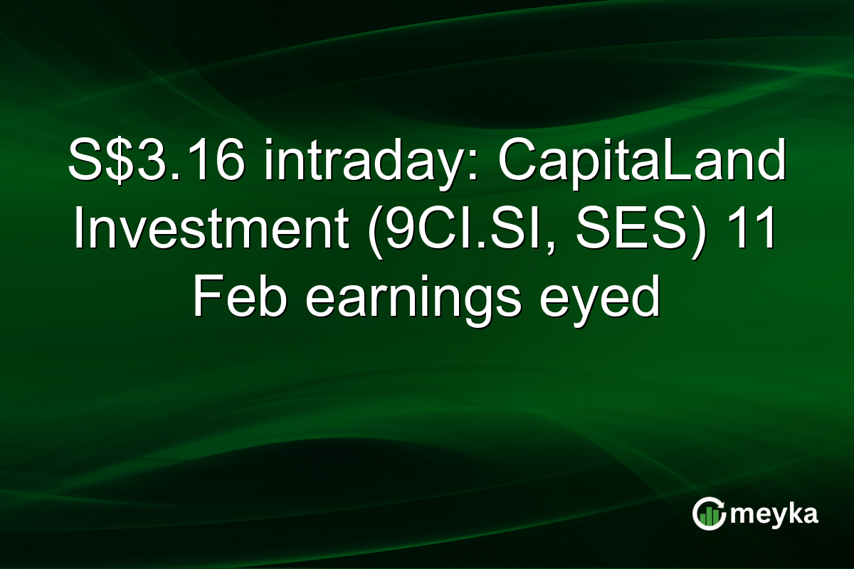 S$3.16 intraday: CapitaLand Investment (9CI.SI, SES) 11 Feb earnings eyed