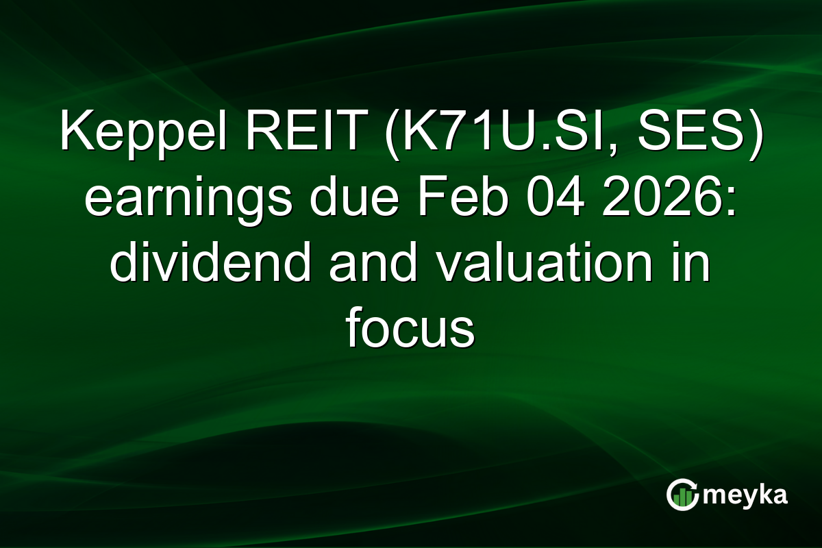 Keppel REIT (K71U.SI, SES) earnings due Feb 04 2026: dividend and valuation in focus