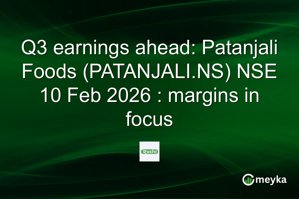 Q3 earnings ahead: Patanjali Foods (PATANJALI.NS) NSE 10 Feb 2026 : margins in focus