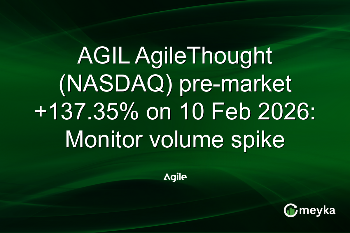 AGIL AgileThought (NASDAQ) pre-market +137.35% on 10 Feb 2026: Monitor volume spike
