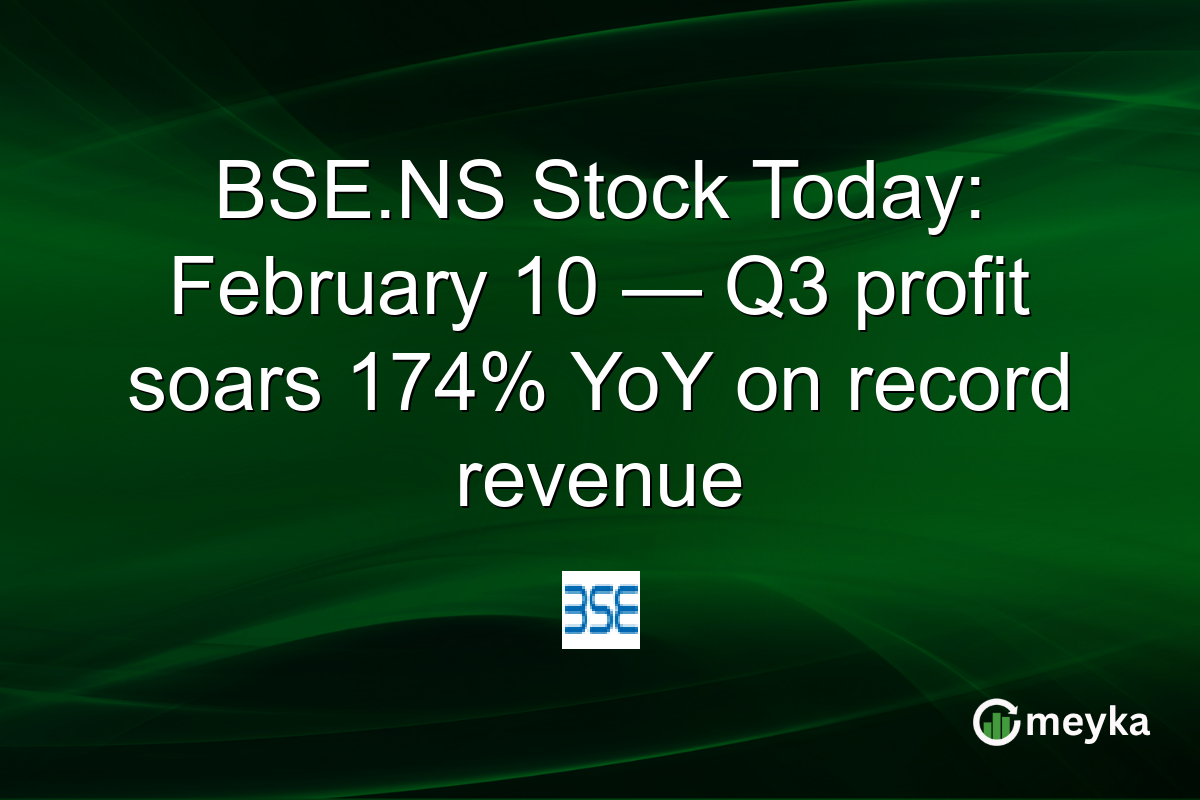 BSE.NS Stock Today: February 10 — Q3 profit soars 174% YoY on record revenue