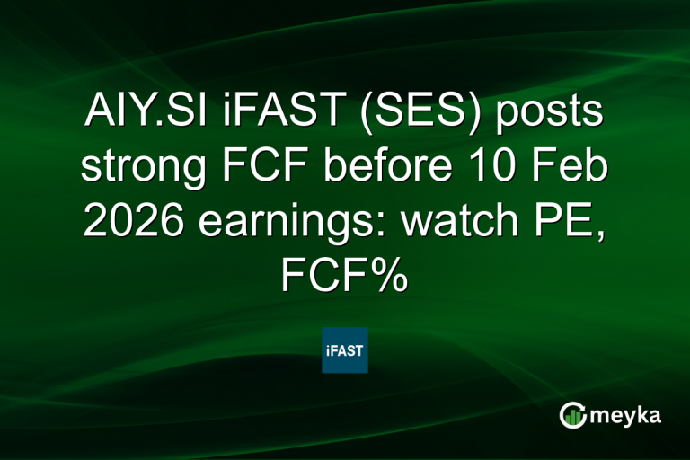 AIY.SI iFAST (SES) posts strong FCF before 10 Feb 2026 earnings: watch PE, FCF%