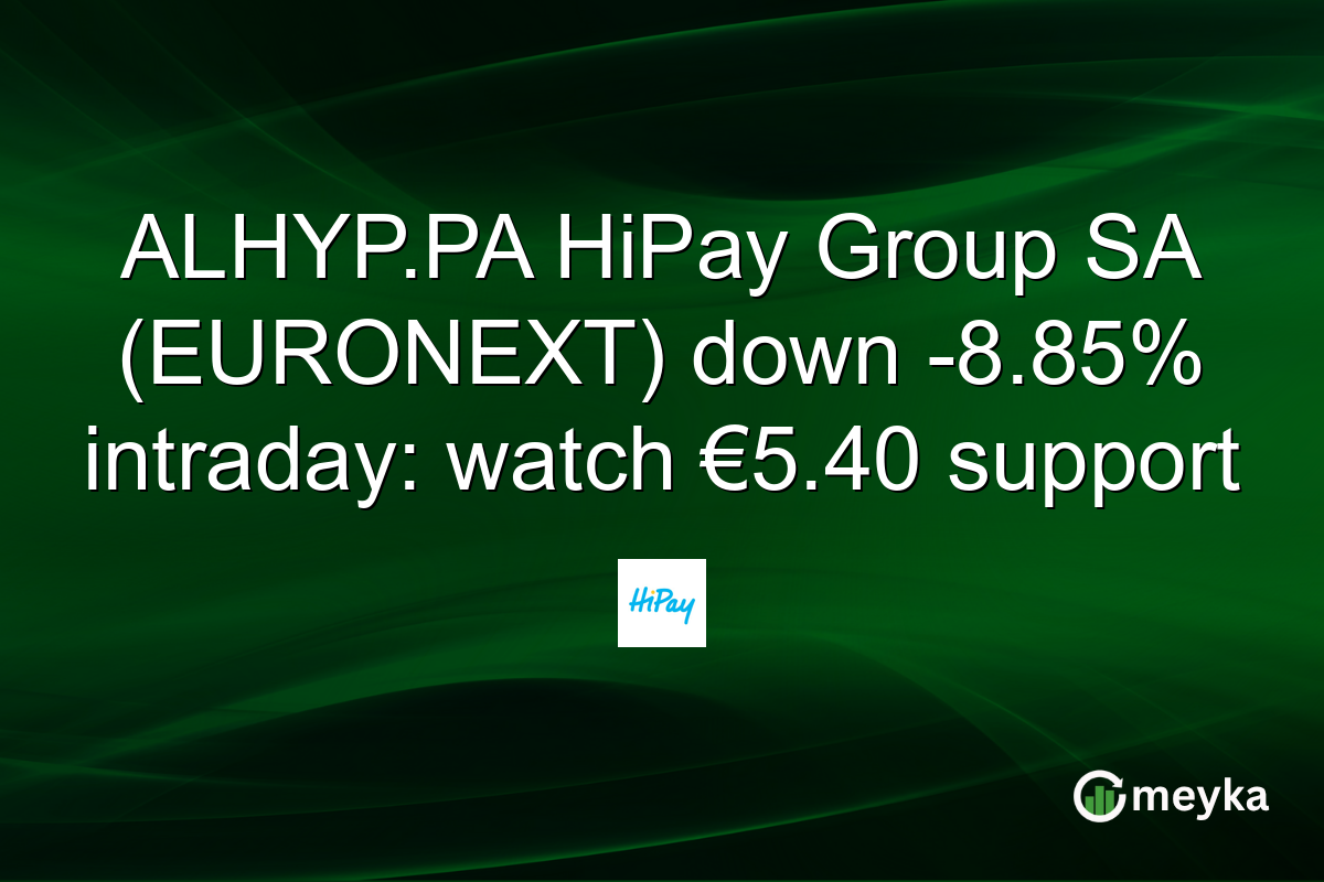 ALHYP.PA HiPay Group SA (EURONEXT) down -8.85% intraday: watch €5.40 support